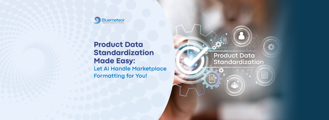 Product data standardization made easy | Bluemeteor Product data standardization made easy
