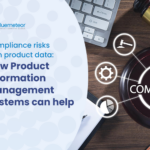 Compliance risks with product data: How PIM systems can help