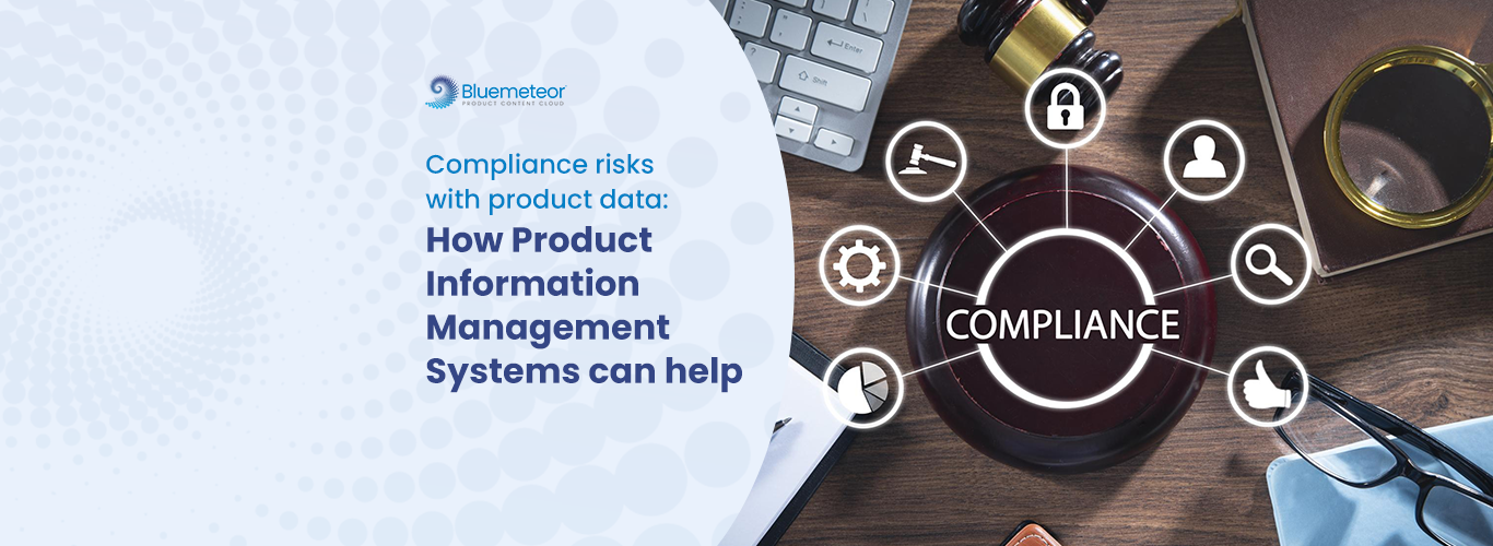 Compliance risks with product data: How PIM systems can help