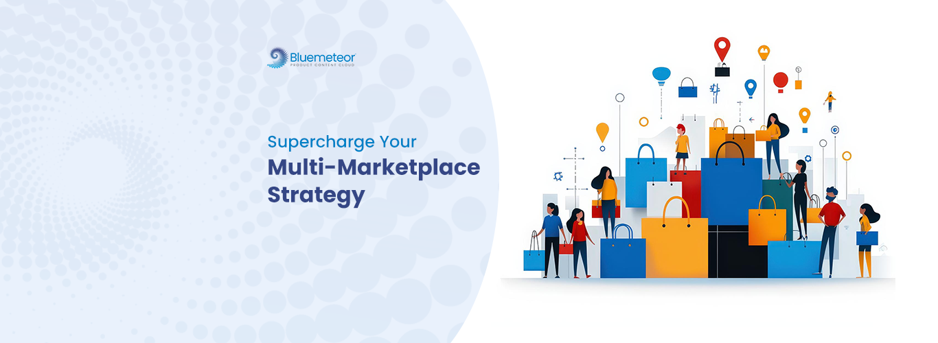 Supercharge your multi-marketplace strategy