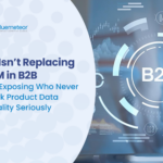 AI isn't replacing PIM in B2B, it exposes who never invested in product data quality
