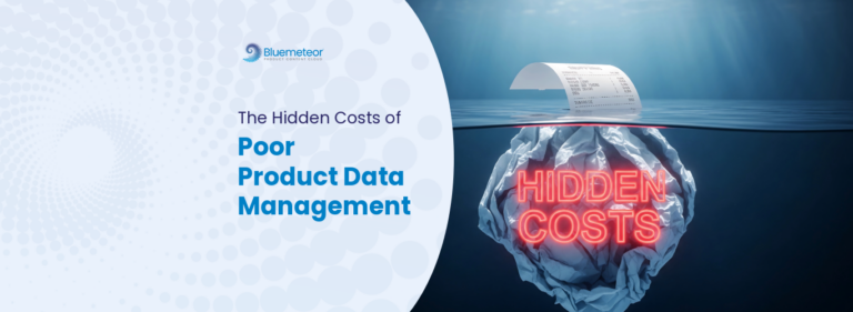 Hidden Costs of Poor Product Data Management