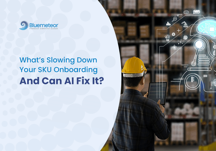 Blog-banner-Fixing-Slow-SKU-Onboarding-with-AI