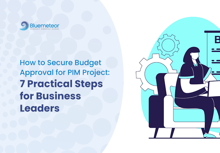 7 Steps for PIM Budget Approval Blog